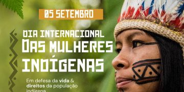 05 DE SETEMBRO – DIA INTERNACIONAL DAS MULHERES INDÍGENAS