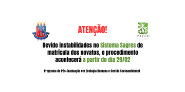 DEVIDO INSTABILIDADES NO SISTEMA SAGRES DE MATRÍCULA DOS NOVATOS, O PROCEDIMENTO ACONTECERÁ A PARTIR DO DIA 29/02.